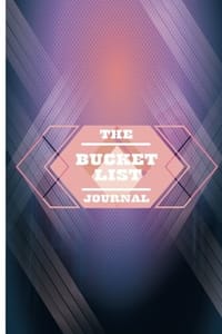 The Bucket List Journal: Dream It Believe It Achieve It With Bucket List Journal 6x9" 60 Bucket List Goals