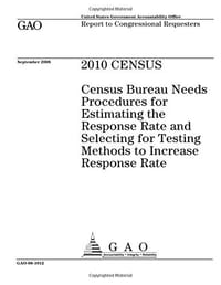 2010 Census: Census Bureau Needs Procedures for Estimating the Response Rate and Selecting for Testing Methods to Increase Response Rate