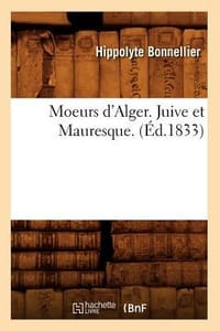 Moeurs D Alger Juive Et Mauresque Ed 1833 - 无名图书