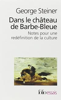 Dans le château de Barbe-Bleue - George Steiner