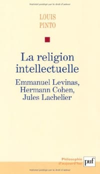 La religion intellectuelle. Emmanuel Levinas, Hermann Cohen, Jules Lachelier