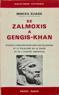 De Zalmoxis à Gengis Khan - Mircea Eliade