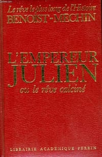 L'Empereur Julien ou le rêve calciné