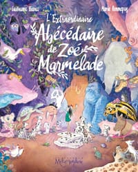 L'Extraordinaire Abécédaire de Zoé Marmelade