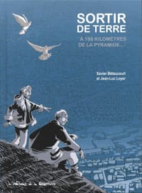 Sortir de terre : "A 198 kilomètres de la pyramide"