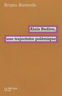 Alain Badiou, une trajectoire polémique
