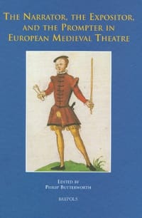 The Narrator, the Expositor, and the Prompter in European Medieval Theatre (Medieval Texts and Cultures of Northern Europe)