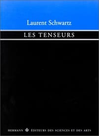 Les Tenseurs (Actualites scientifiques et industrielles) (French Edition)