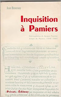 Inquisition à Pamiers: interrogatoires de Jacques Fournier, 1318-1325