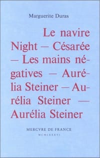 Le Navire Night, suivi de "Césarée", "Les Mains négatives", et "Aurelia Steiner"