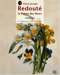 Pierre-Joseph Redouté, le prince des fleurs
