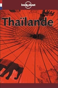 Lonely Planet Thalande/Thailande (Lonely Planet Travel Guides French Edition)