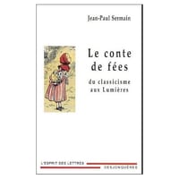 Le conte de fées : Du classicisme aux Lumières