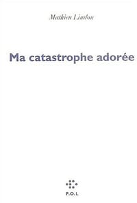 Ma catastrophe adorée