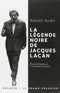 La Légende noire de Jacques Lacan