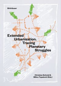Extended Urbanisation: Tracing Planetary Struggles