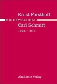 Ernst Forsthoff - Carl Schmitt Briefwechsel 1926-1974