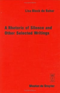 A Rhetoric of Silence and Other Selected Writings (Approaches to Semiotics)