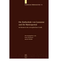 Die Kathedrale Von Lausanne Und Ihr Marienportal Im Kontext Der Europaischen Gotik