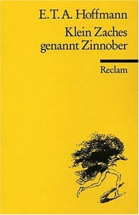 Klein Zaches genannt Zinnober