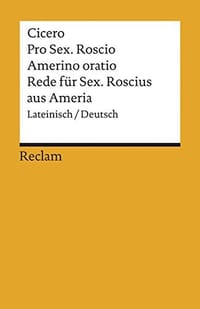 Pro Sex. Roscio Amerino oratio / Rede für Sextus Roscius aus Ameria - Cicero
