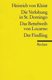 Die Verlobung in St. Domingo. Das Bettelweib von Locarno. Der Findling