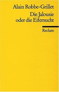 Die Jalousie oder Die Eifersucht - Alain Robbe-Grillet