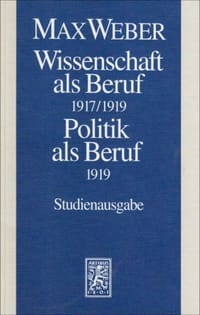 Max Weber Gesamtausgabe. Studienausgabe / Schriften und Reden / Wissenschaft als Beruf 1917/1919. Politik als Beruf 1919 - Max Weber