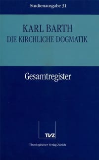Die kirchliche Dogmatik, Studienausgabe, 31 Bde., Bd.31, Gesamtregister Kirchliche Dogmatik
