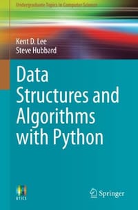 Data Structures and Algorithms with Python - Lee, Kent D., Hubbard, Steve