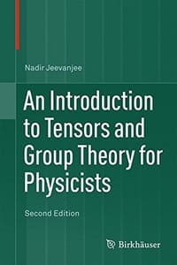 书籍 An Introduction to Tensors and Group Theory for Physicists的封面
