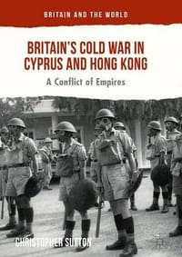 书籍 Britain's Cold War in Cyprus and Hong Kong的封面