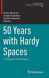 50 Years with Hardy Spaces: A Tribute to Victor Havin - 无名图书