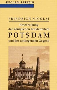 Beschreibung der königlichen Residenzstadt Potsdam und der umliegenden Gegend