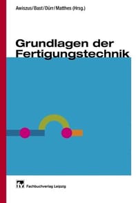 Grundlagen der Fertigungstechnik.