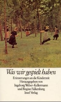 Was wir gespielt haben. Erinnerungen an die Kinderzeit