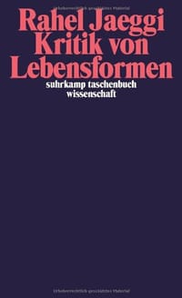 Kritik von Lebensformen - Rahel Jaeggi, 拉埃尔·耶吉