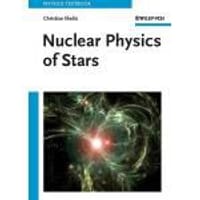 Nuclear Physics of Stars - Iliadis, Christian