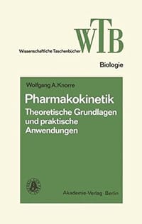 Pharmakokinetik: Theoretische Grundlagen und praktische Anwendungen - 无名图书