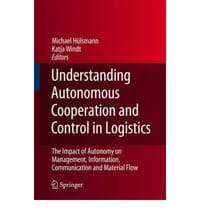 UnderstandingAutonomousCooperation&ControlinLogistics