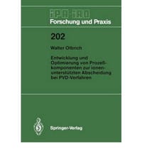 Entwicklung Und Optimierung Von Prozesskomponenten Zur Ionenunterstutzten Abscheidung Bei PVD-Verfahren