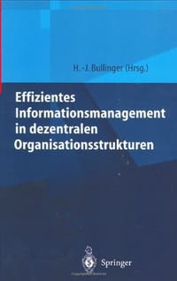 Effizientes Informationsmanagement in Dezentralen Organisationsstrukturen