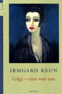 Gilgi, eine von uns. - Irmgard Keun