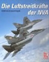 Die Luftstreitkräfte der NVA.