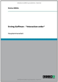 Erving Goffman - "Interaction Order"