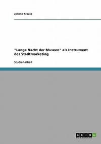 \Lange Nacht Der Museen\" ALS Instrument Des Stadtmarketing"