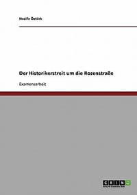 Der Historikerstreit Um Die Rosenstra E