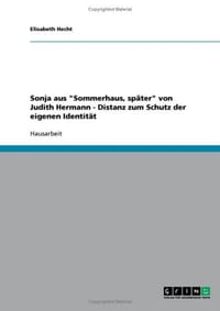 Sonja Aus "Sommerhaus, Spater" Von Judith Hermann - Distanz Zum Schutz Der Eigenen Identitat