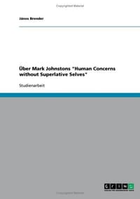 Uber Mark Johnstons "Human Concerns Without Superlative Selves"