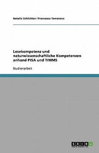 Lesekompetenz Und Naturwissenschaftliche Kompetenzen Anhand Pisa Und Timms